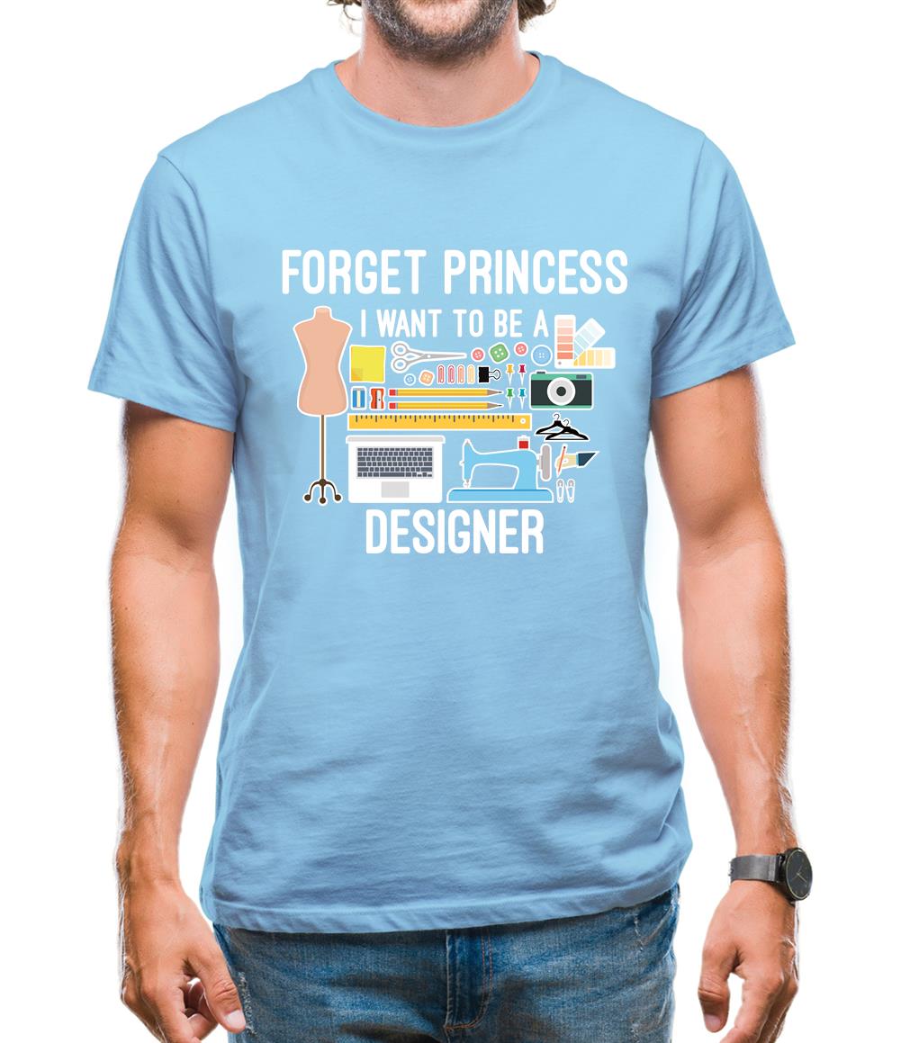 Forget Princess Designer Mens T-Shirt
