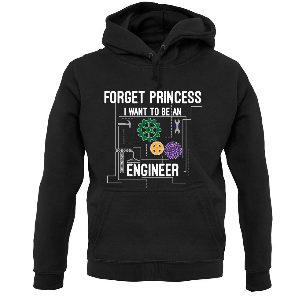 Forget Princess Engineer Unisex Hoodie