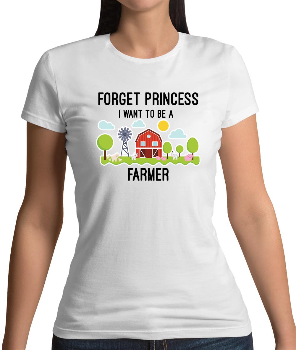 Forget Princess Farmer Womens T-Shirt
