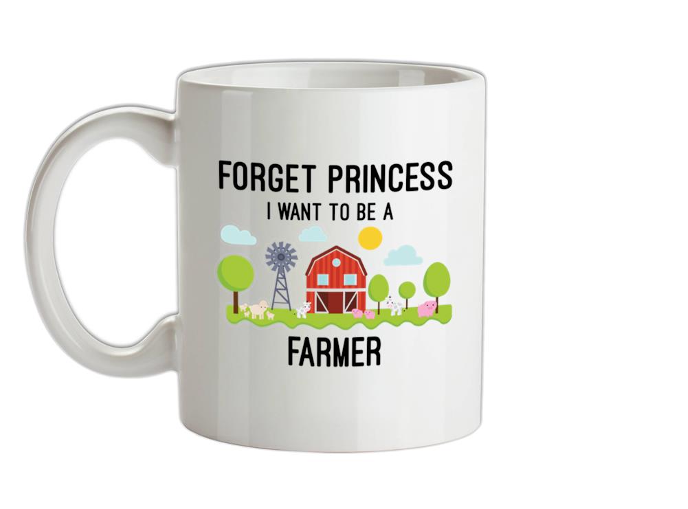 Forget Princess Farmer Ceramic Mug
