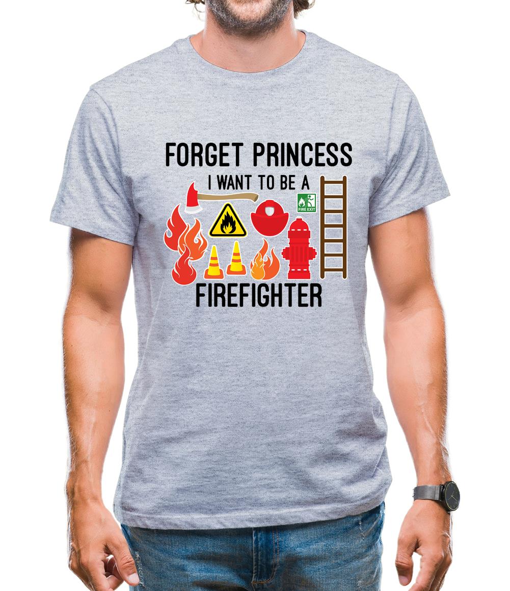 Forget Princess Firefighter Mens T-Shirt