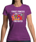 Forget Princess Firefighter Womens T-Shirt