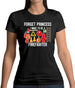 Forget Princess Firefighter Womens T-Shirt