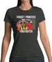 Forget Princess Firefighter Womens T-Shirt