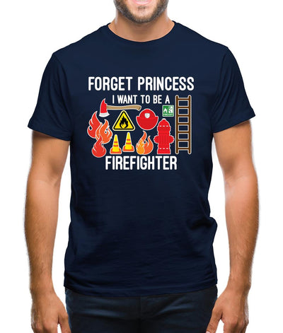 Forget Princess Firefighter Mens T-Shirt