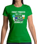 Forget Princess Journalist Womens T-Shirt