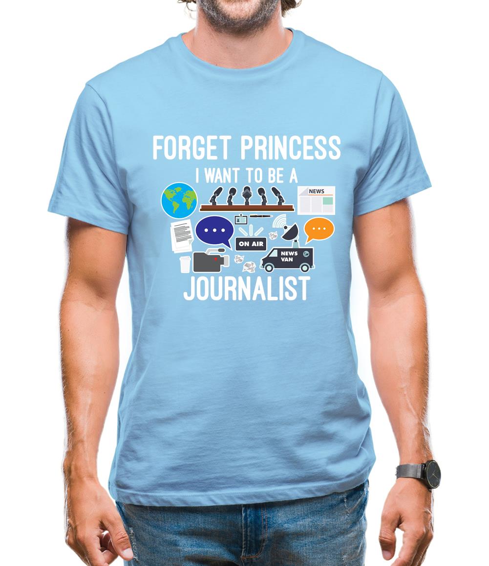 Forget Princess Journalist Mens T-Shirt