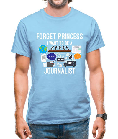 Forget Princess Journalist Mens T-Shirt