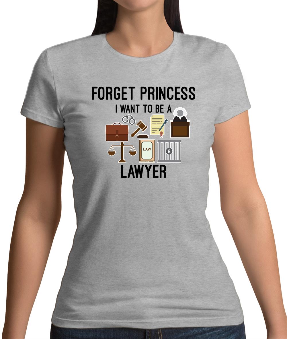 Forget Princess Lawyer Womens T-Shirt