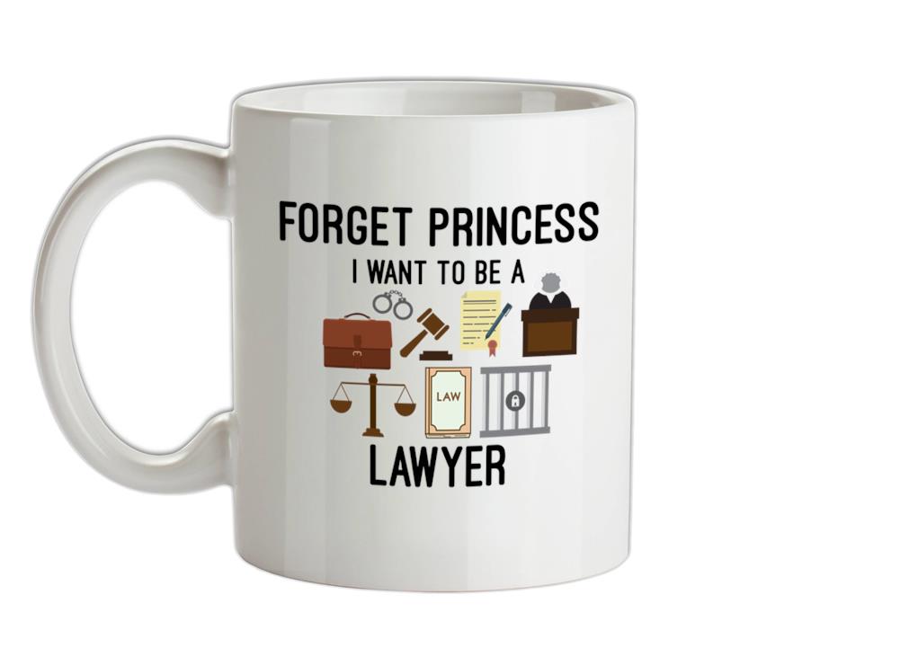 Forget Princess - Lawyer Ceramic Mug