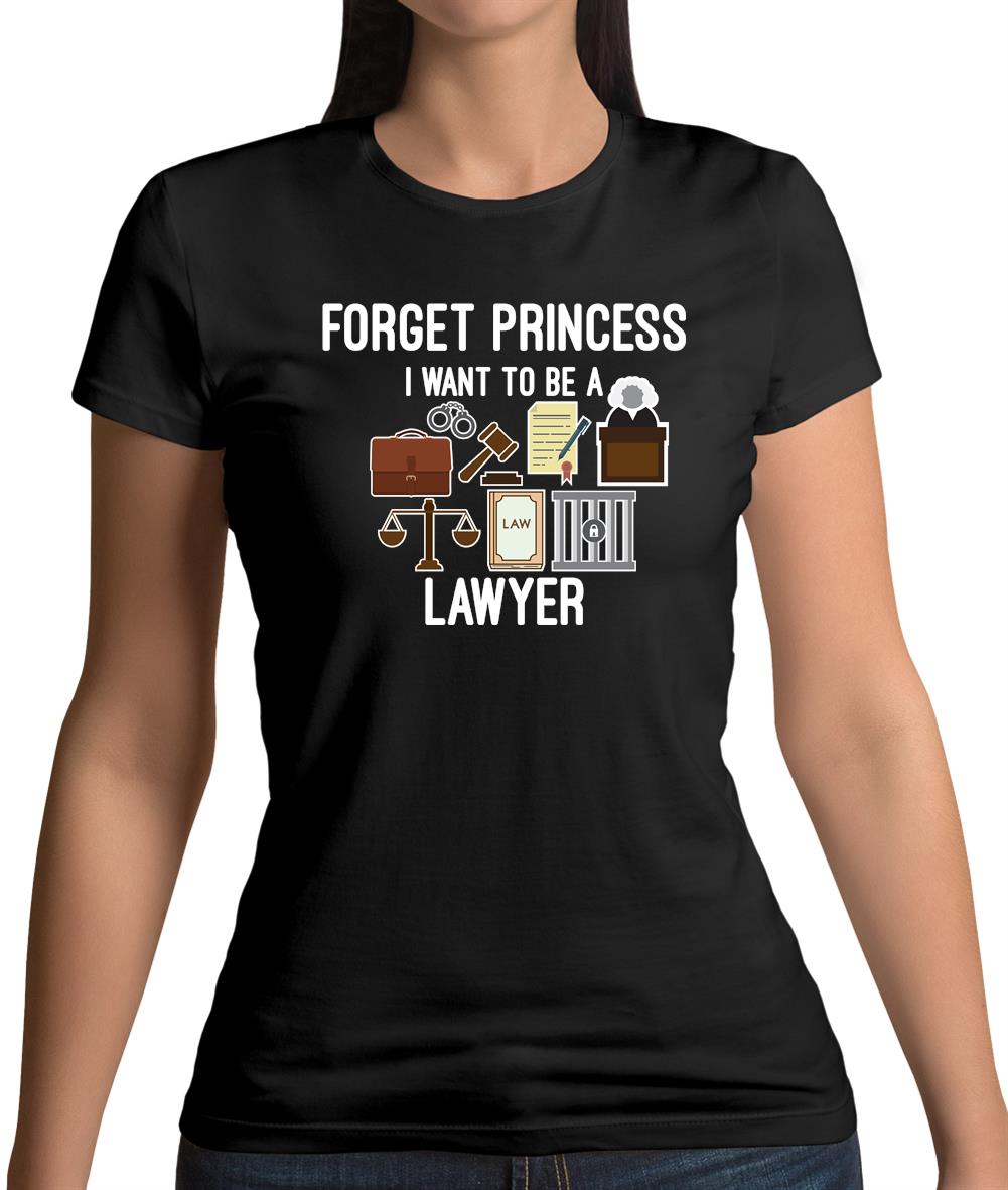 Forget Princess Lawyer Womens T-Shirt