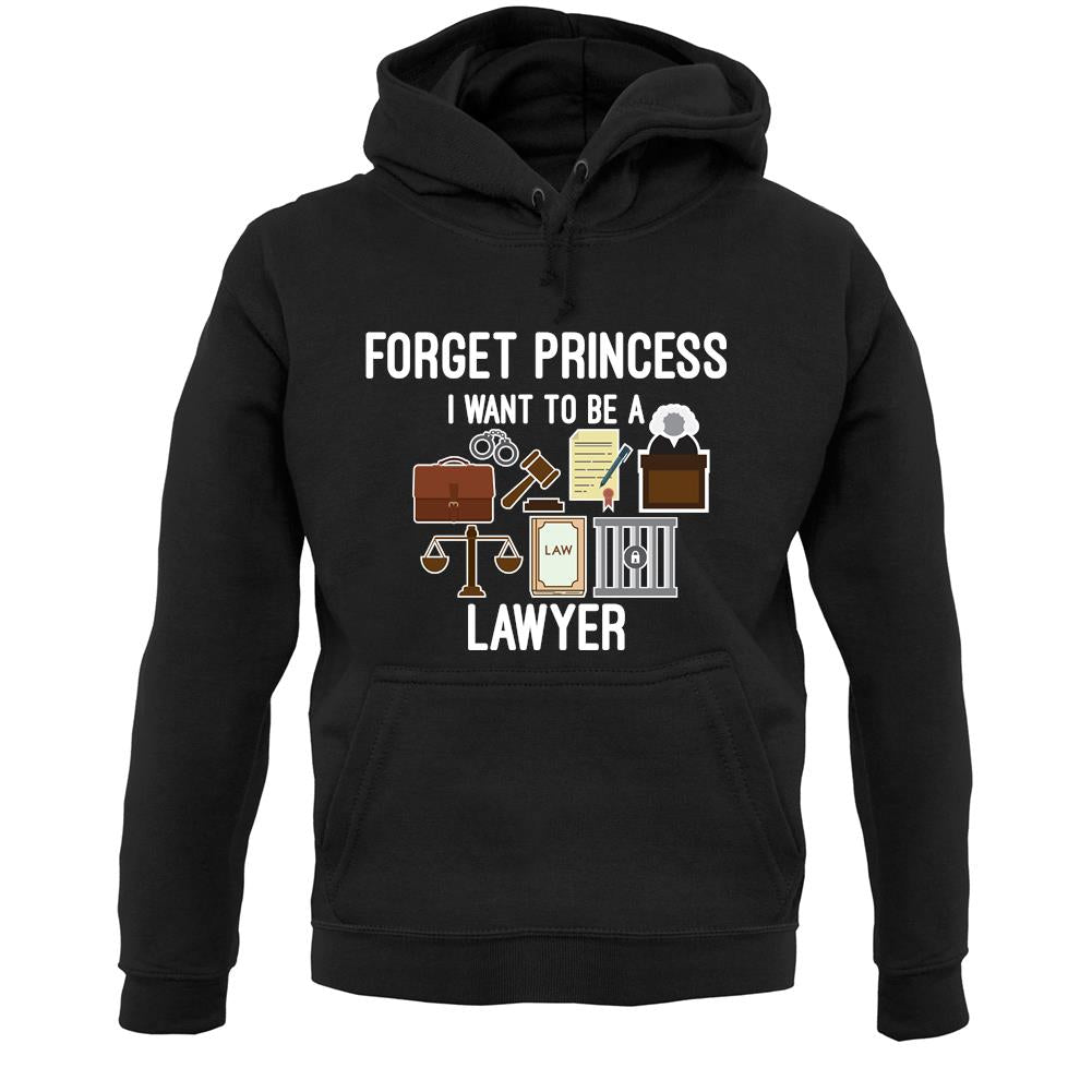 Forget Princess Lawyer Unisex Hoodie