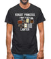 Forget Princess Lawyer Mens T-Shirt