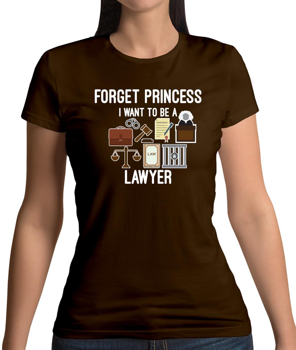 Forget Princess Lawyer Womens T-Shirt