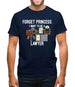 Forget Princess Lawyer Mens T-Shirt