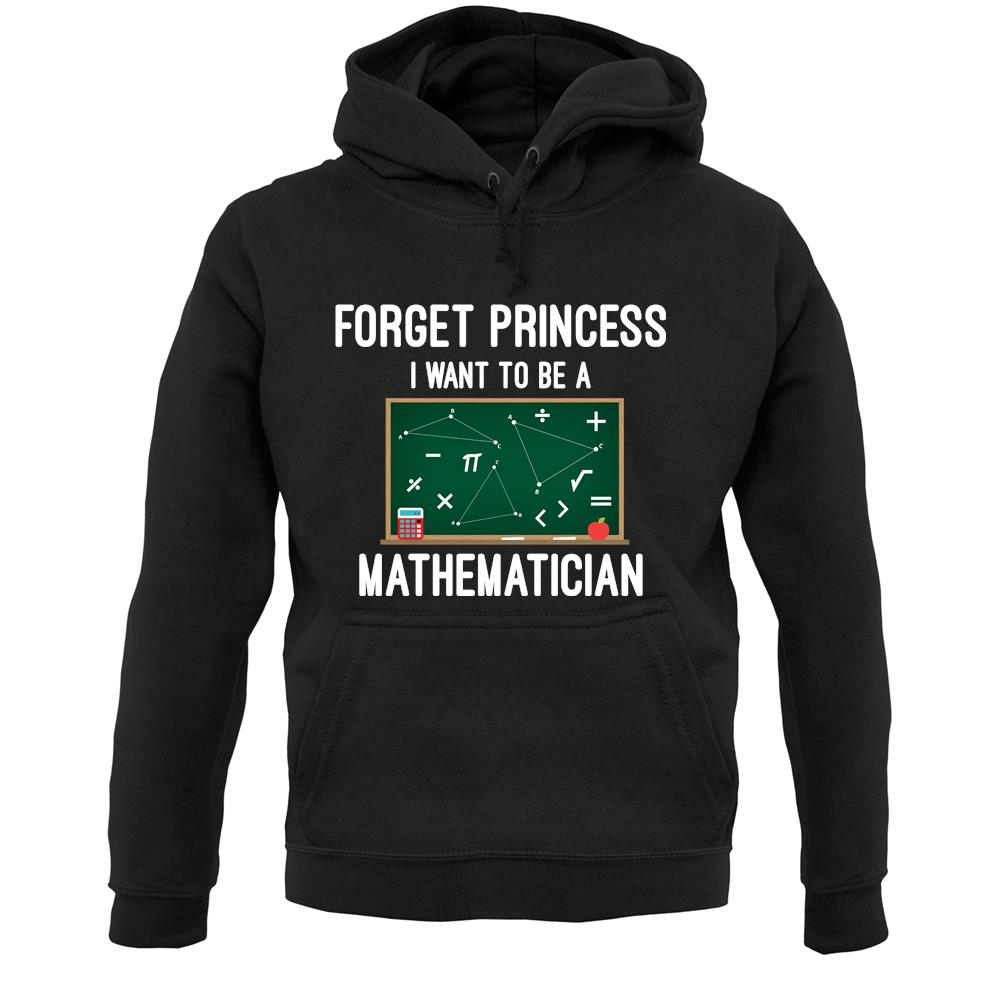 Forget Princess Maths Unisex Hoodie