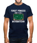 Forget Princess Maths Mens T-Shirt