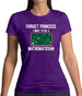 Forget Princess Maths Womens T-Shirt
