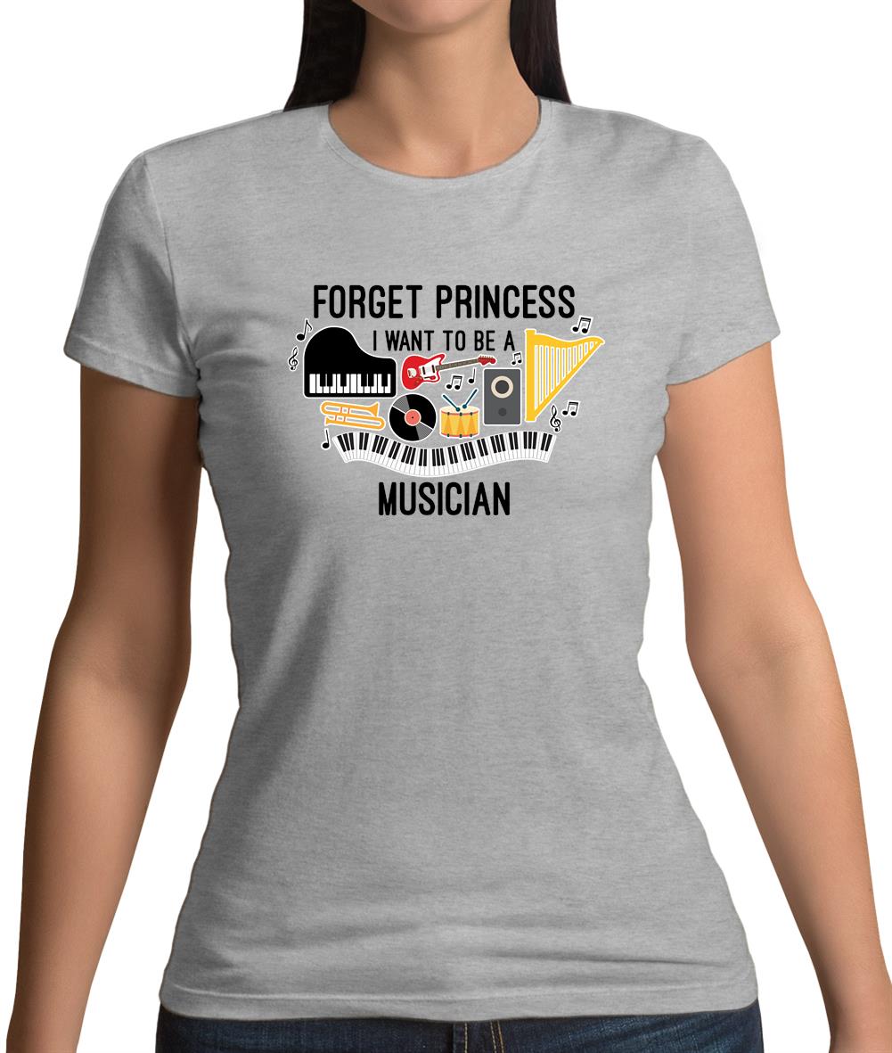 Forget Princess Musician Womens T-Shirt