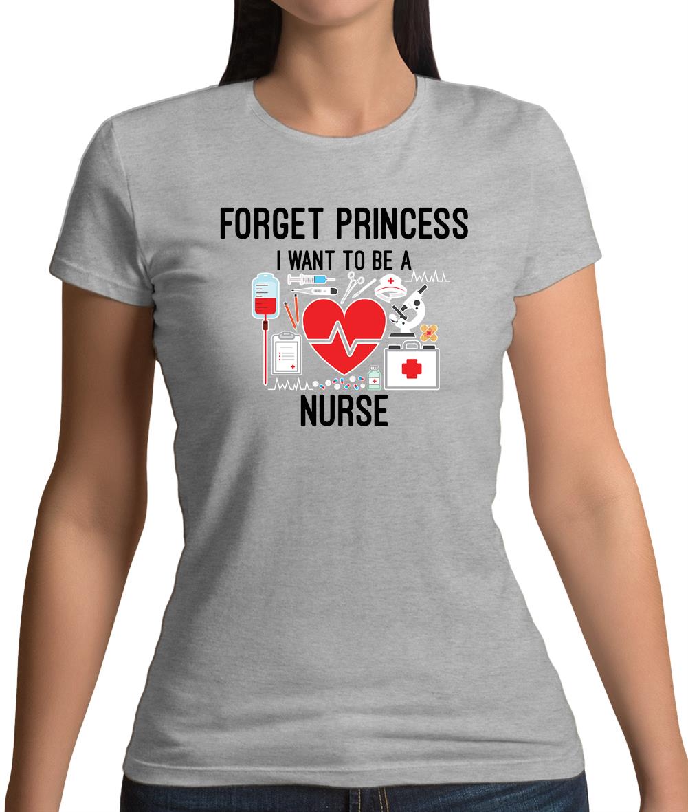 Forget Princess Nurse Womens T-Shirt