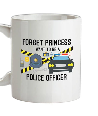 Forget Princess Police Officer Ceramic Mug