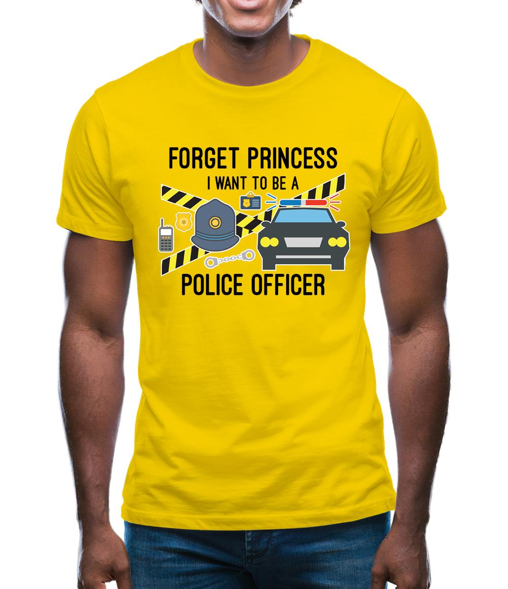 Forget Princess Police Officer Mens T-Shirt