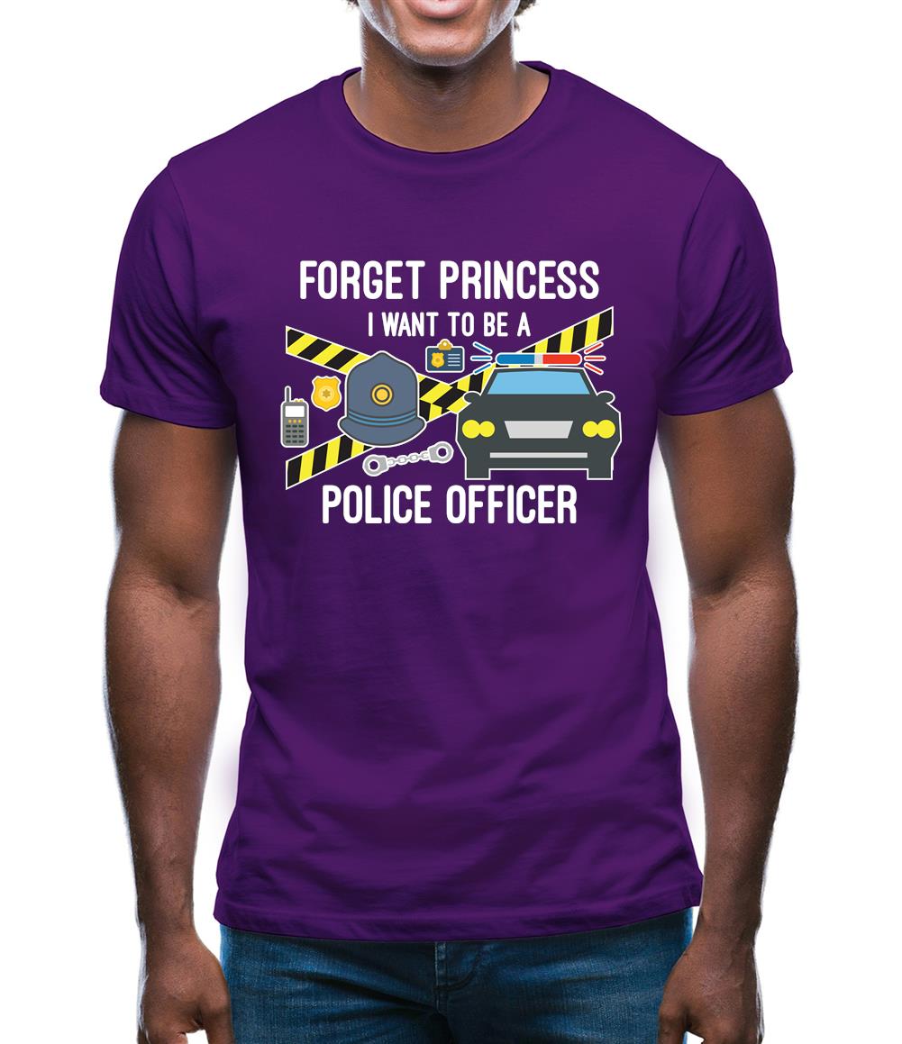 Forget Princess Police Officer Mens T-Shirt