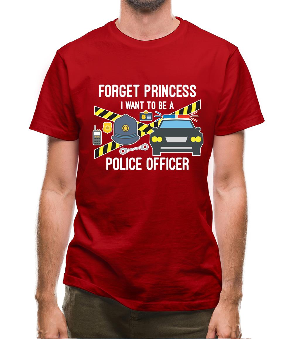 Forget Princess Police Officer Mens T-Shirt