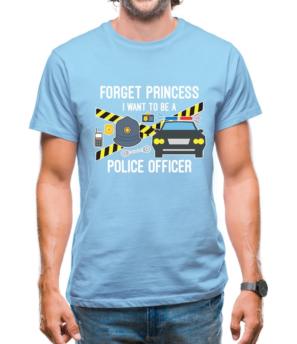Forget Princess Police Officer Mens T-Shirt