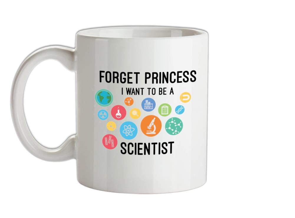 Forget Princess Scientist Ceramic Mug