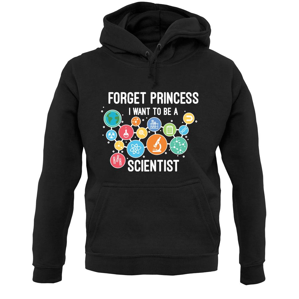 Forget Princess Scientist Unisex Hoodie