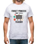 Forget Princess Teacher Mens T-Shirt