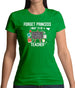 Forget Princess Teacher Womens T-Shirt