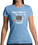 Forget Princess Teacher Womens T-Shirt