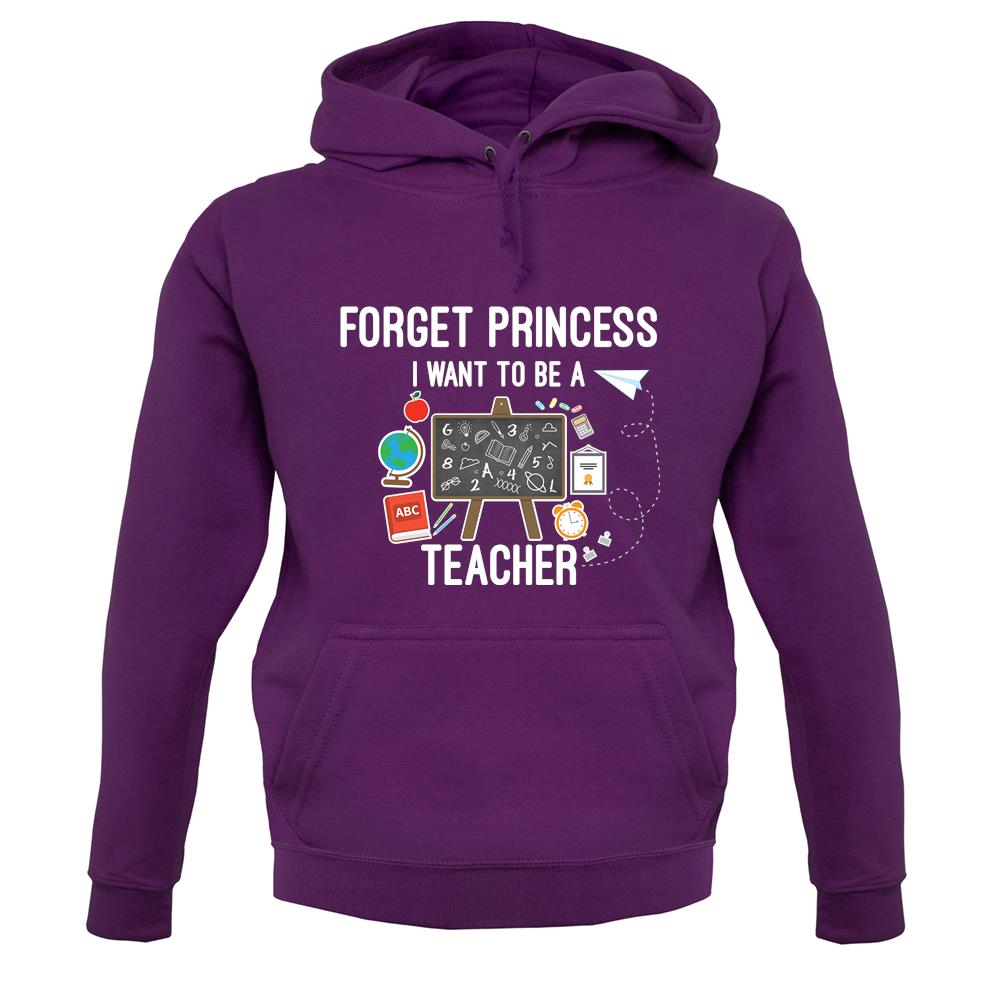 Forget Princess Teacher unisex hoodie