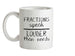 Fractions Louder Than Nerds Ceramic Mug