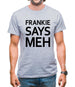 Frankie Says Meh Mens T-Shirt