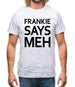 Frankie Says Meh Mens T-Shirt