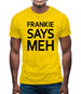 Frankie Says Meh Mens T-Shirt