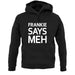 Frankie Says Meh unisex hoodie