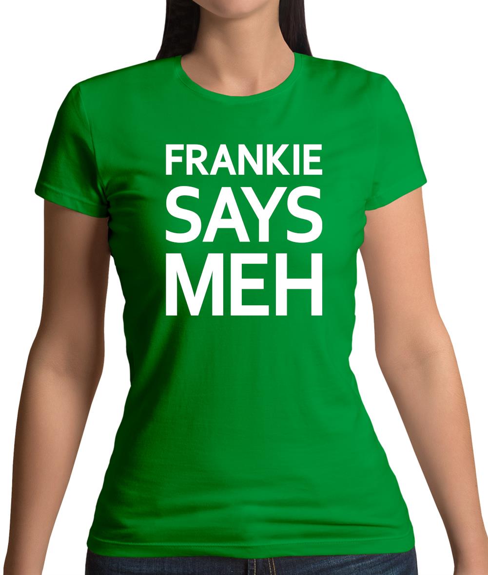 Frankie Says Meh Womens T-Shirt