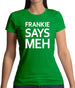 Frankie Says Meh Womens T-Shirt