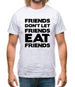 Friends Don't Let Friends Eat Friends Mens T-Shirt