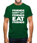 Friends Don't Let Friends Eat Friends Mens T-Shirt