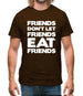 Friends Don't Let Friends Eat Friends Mens T-Shirt