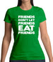 Friends Don't Let Friends Eat Friends Womens T-Shirt