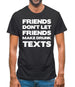 Don't Let Friends Make Drunk Texts Mens T-Shirt