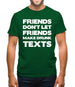 Don't Let Friends Make Drunk Texts Mens T-Shirt