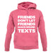 Don't Let Friends Make Drunk Texts unisex hoodie