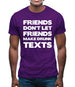 Don't Let Friends Make Drunk Texts Mens T-Shirt